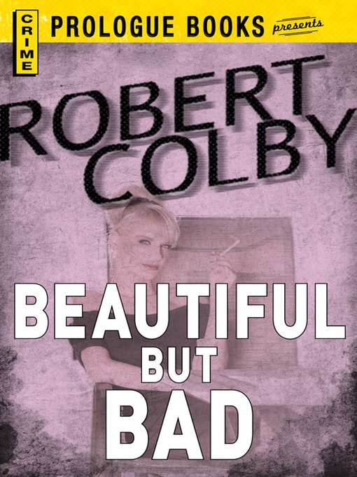 Title details for Beautiful But Bad by Robert Colby - Available